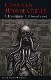 Cuentos de los mitos de Cthulhu 1 : los orígenes