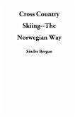 Cross Country Skiing--The Norwegian Way (eBook, ePUB)