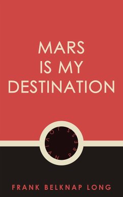 Mars is My Destination (eBook, ePUB) - Long, Frank Belknap