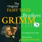 The Original Fairy Tales of the Brothers Grimm. Part 5 of 8. (MP3-Download)