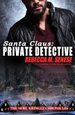 Santa Claus: Private Detective (The Noel Kringle Chronicles) (eBook, ePUB)