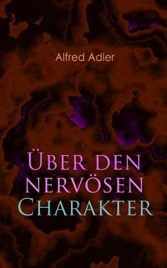 Über den nervösen Charakter (eBook, ePUB) - Adler, Alfred