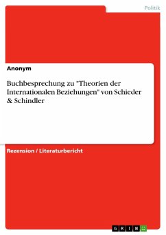 Buchbesprechung zu &quote;Theorien der Internationalen Beziehungen&quote; von Schieder & Schindler (eBook, PDF)