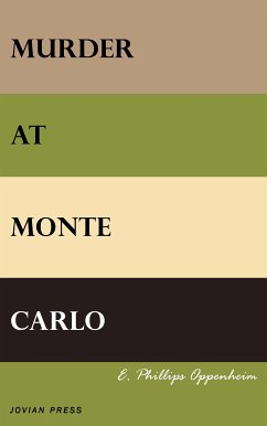 Murder at Monte Carlo (eBook, ePUB) - Oppenheim, E. Phillips