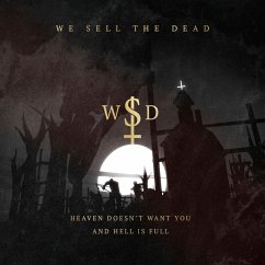 Heaven Doesn'T Want You And Hell Is Full - We Sell The Dead