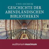 Geschichte der abendländischen Bibliotheken (Ungekürzt) (MP3-Download)