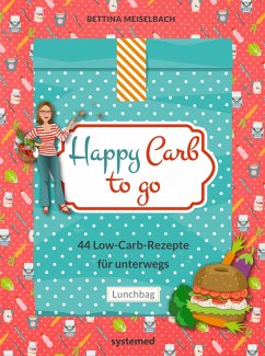 Happy Carb to go: 44 Low-Carb-Rezepte für unterwegs (eBook, ePUB) - Meiselbach, Bettina