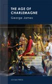 The Age of Charlemagne (eBook, ePUB)