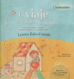 El viaje del cordón de plata : cuento para entender la adopción,la acogida permanente y el acogimiento familiar - Santos Heredero, María Jesús; Cornejo Parolini, Loretta Zaira