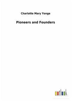 Pioneers and Founders - Yonge, Charlotte Mary