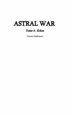 ASTRAL WAR tome 4 - Guillemant, Vincent