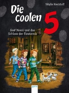 Graf Moroi und das Schloss der Finsternis / Die coolen 5 Bd.2 - Rieckhoff, Sibylle