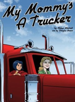 My Mommy's a Trucker - Mitchell, Robyn