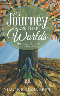 My Journey into Three Worlds - Boisvert, Simone