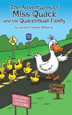 The Adventures of Miss Quack and the Quackinbush Family - Williams Sr., Lawrence Fredrick