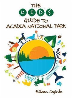 The Kid's Guide to Acadia National Park - Taking the Kids Tribune Media Services Eileen Ogintz Taking the Kids Tr