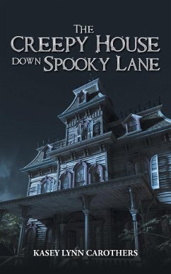 The Creepy House down Spooky Lane - Carothers, Kasey Lynn