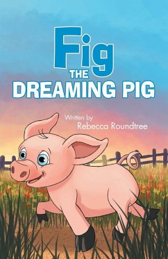 Fig the Dreaming Pig - Roundtree, Rebecca