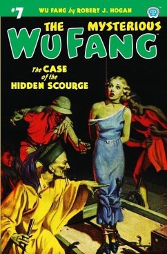 The Mysterious Wu Fang #7: The Case of the Hidden Scourge - Hogan, Robert J.