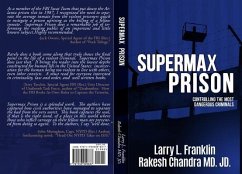 Supermax Prison: Controling The Most Dangerous Criminals - Chandra MD, Jd Rakesh; Franklin, Larry L.