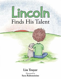 Lincoln Finds His Talent - Troyer, Lin