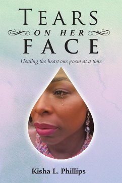 Tears on Her Face - Phillips, Kisha L.