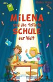 Milena und die tollste Schule der Welt