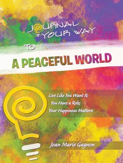 Journal Your Way To A Peaceful World - Gagnon, Joan Marie
