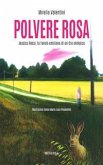 Polvere rosa. Jessica Rossi, la favola emiliana di un oro olimpico Polvere rosa. Jessica Rossi, la favola emiliana di un oro olimpico