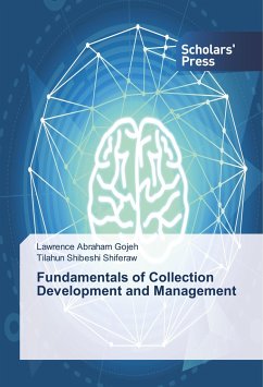 Fundamentals of Collection Development and Management - Gojeh, Lawrence Abraham;Shiferaw, Tilahun Shibeshi
