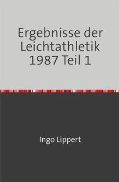 Cover Sportstatistik / Ergebnisse der Leichtathletik 1987 Teil 1