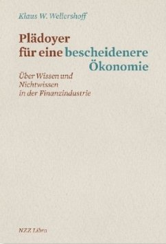 Plädoyer für eine bescheidenere Ökonomie - Wellershoff, Klaus W.