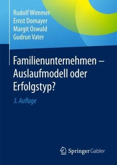 Familienunternehmen - Auslaufmodell oder Erfolgstyp? - Wimmer, Rudolf;Domayer, Ernst;Oswald, Margit