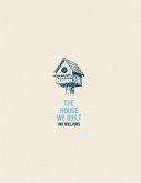 The House We Built (eBook, ePUB)