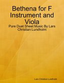 Bethena for F Instrument and Viola - Pure Duet Sheet Music By Lars Christian Lundholm (eBook, ePUB) Bethena for F Instrument and Viola - Pure Duet Sheet Music By Lars Christian Lundholm (eBook, ePUB)