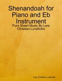 Shenandoah for Piano and Eb Instrument - Pure Sheet Music By Lars Christian Lundholm (eBook, ePUB)