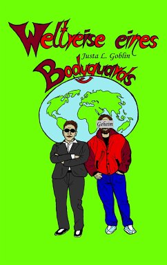 Weltreise eines Bodyguards (eBook, ePUB) - Goblin, Justa L.