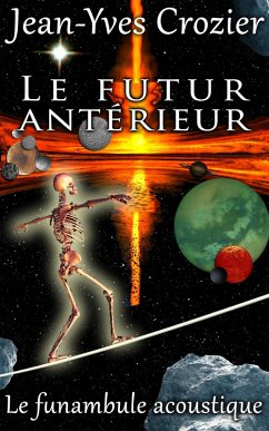 Le Futur Antérieur (Le Funambule Acoustique, #22) (eBook, ePUB) - Crozier, Jean-Yves