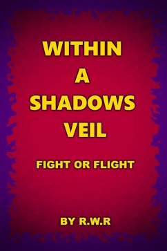 Within a Shadow's Veil: Fight or Flight (Within a Shadow's Veil: Uprising, #2) (eBook, ePUB) - R. W. R