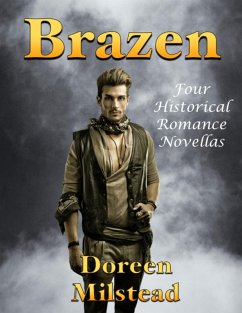 Cover Brazen: Four Historical Romance Novellas (eBook, ePUB)