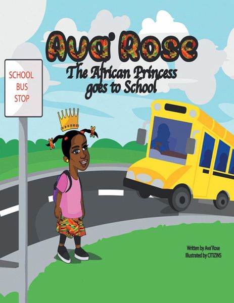 Ava' Rose the African Princess Goes to School (eBook, ePUB)