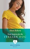 Twin Surprise For The Italian Doc (Mills & Boon Medical) (Rescued Hearts, Book 2) (eBook, ePUB)