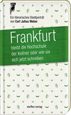 Frankfurt bleibt die Hochschule der Kellner, oder wie sie sich jetzt schreiben - Weber, Carl J.