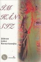 Imkansiz - cakir Karayilanoglu, Sükran