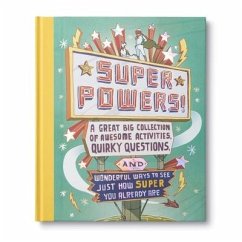 Superpowers -- A Great Big Collection of Awesome Activities, Quirky Questions, and Wonderful Ways to See Just How Super You Already Are - Clark, M. H.