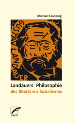 Landauers Philosophie des libertären Sozialismus - Lausberg, Michael