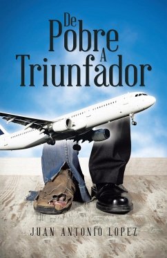 De pobre a triunfador - Lopez, Juan Antonio