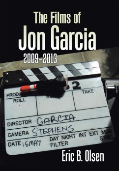 The Films of Jon Garcia - Olsen, Eric B.