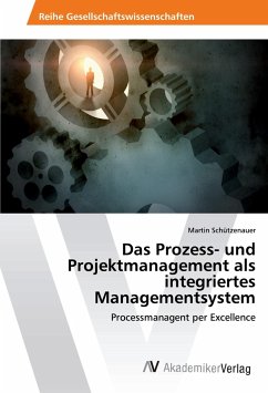 Das Prozess- und Projektmanagement als integriertes Managementsystem