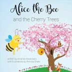Alice the Bee and the Cherry Trees: Volume 1